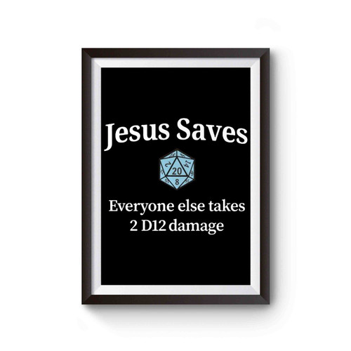 Jesus Saves All Others Take 2 D12 Damage Poster