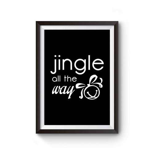 Jingle All The Way Holiday Christmas Inspired Poster