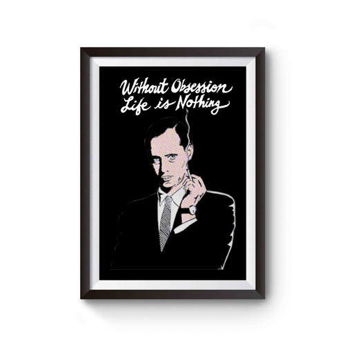 John Waters Without Obsession Life Is Nothing Poster