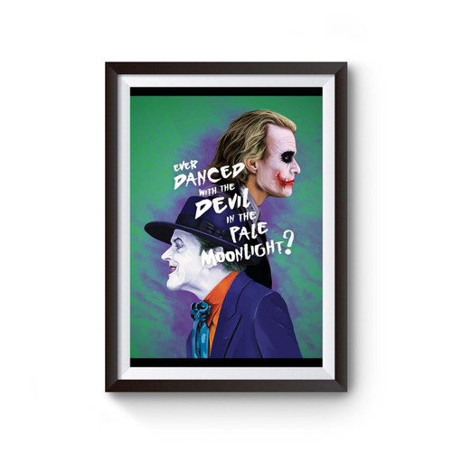 Joker Ever Dance With The Devil In The Pale Moon Light Poster