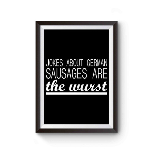 Jokes About German Sausages Are The Wurst Poster