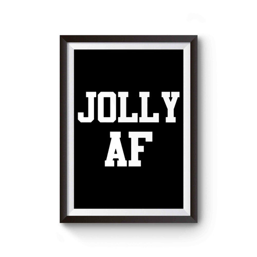 Jolly Af Funny Christmas Ugly Christmas Funny Christmas Ugly Winner Poster