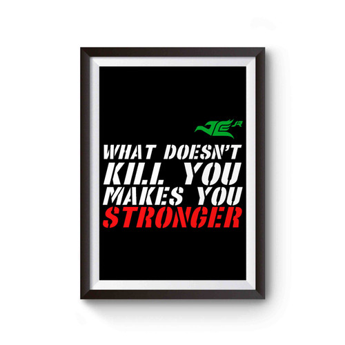 Julio Cesar Chavez Jr What Doesnt Kill You Makes You Stronger Poster