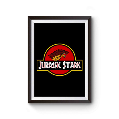 Jurassic Stark Game Of Thrones Jurassic Park Poster