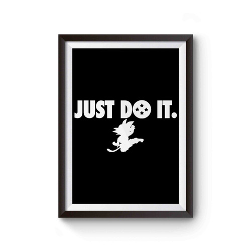 Just Do It Goku Dragon Ball Anime Manga Poster