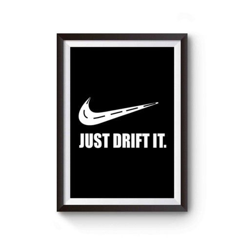 Just Drift It Funny Jdm Drifting Car Racing Automotive Mechanics Poster