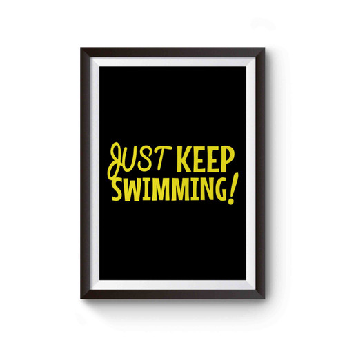 Just Keep Swimming Finding Nemo Poster