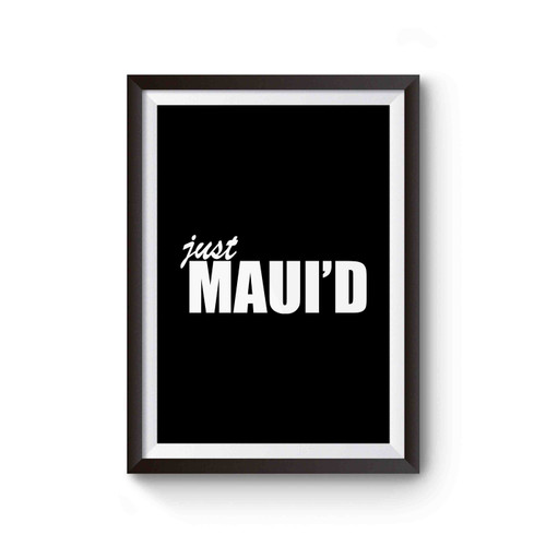 Just Maui'd Fitted Just Married Destination Wedding Hawaii Honeymoon Bridal Shower Poster