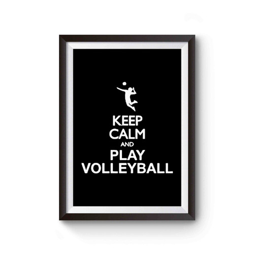 Keep Calm And Play Volleyball Silhouette Poster