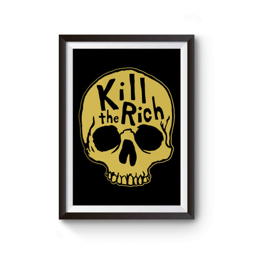 Kill The Rich Poster
