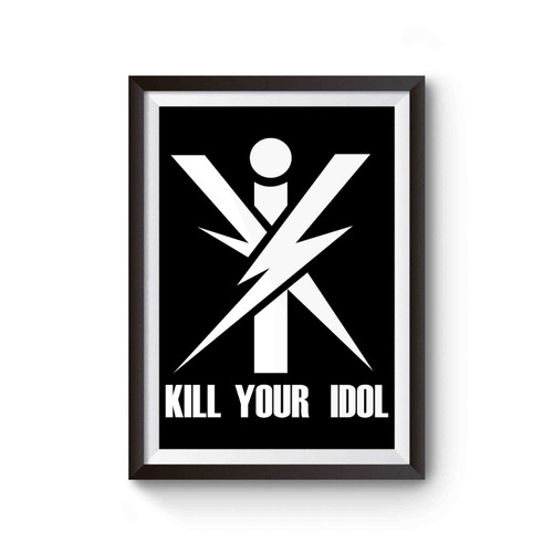 Kill Your Idols Axl Rose Style Guns N Roses Poster