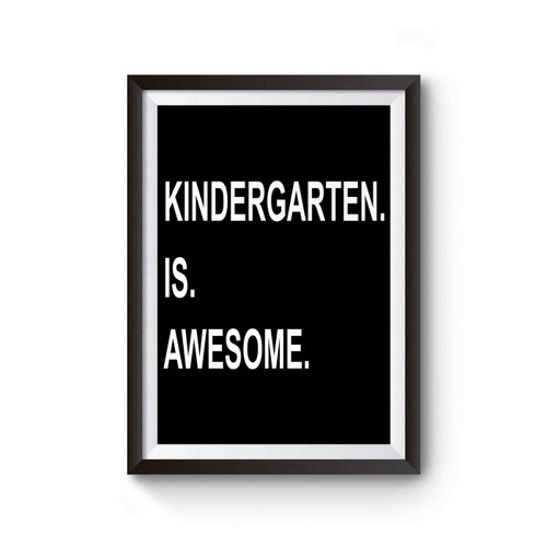 Kindergarten Is Awesome Poster