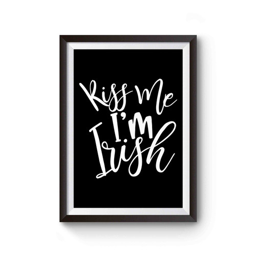 Kiss Me Im Irish St Patrick's Day Poster