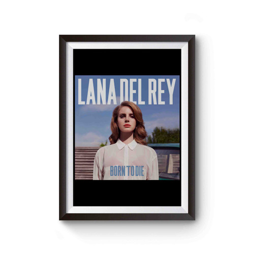 Lana Del Rey Born To Die Inspired Poster