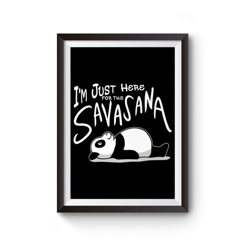 Lazy Yoga Panda Here For The Savasana Poster