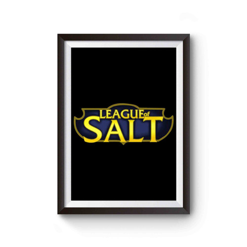 League Of Legends Salt Poster League Of Legends Salt Poster
