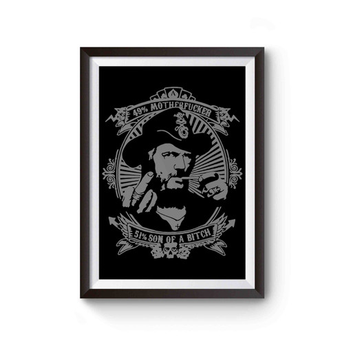 Lemmy 49% Motherfucker 51% Son Of A Bitch Poster