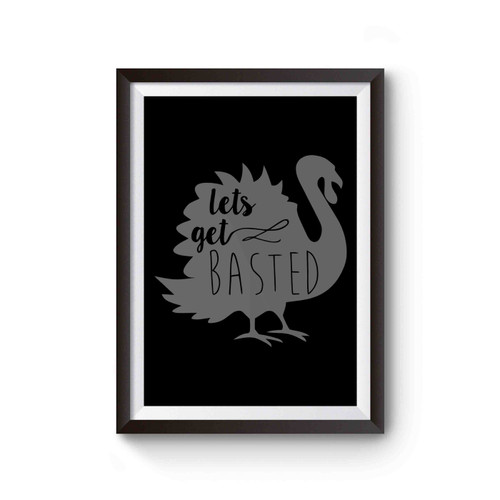 Let's Get Basted Thanksgiving Turkey Food Holidays Poster