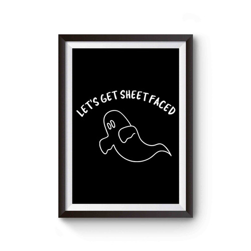 Let's Get Sheet Faced Funny Halloween Poster