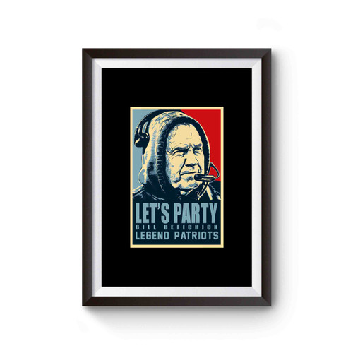 Let's Party Bill Belichick Legend Patriots Poster
