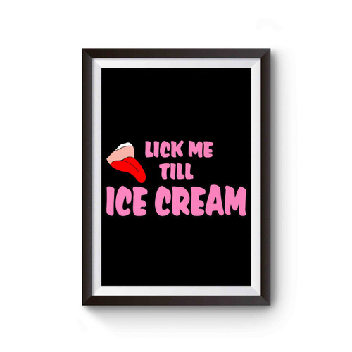 Lick Me Till Ice Cream Poster
