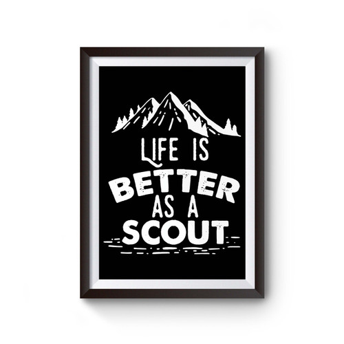Life Is Better As A Scout Poster