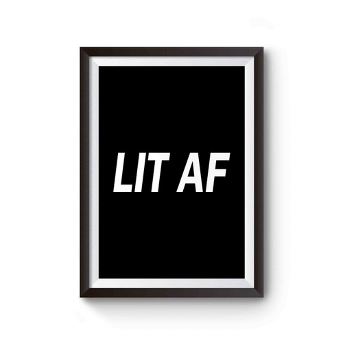 Lit Af As Fuck Poster