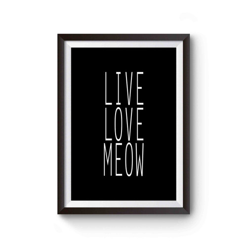Live Love Meow Funny Kitten Lover Animal Cat Owner Poster