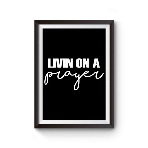 Livin On A Prayer Jesus 80's Band Poster