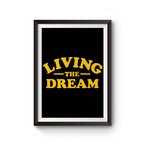 Living The Dream Poster