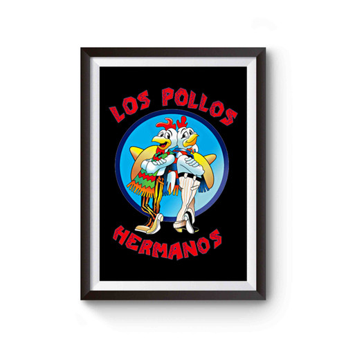 Los Pollos Hermanos Breaking Bad Better Call Saul Walter Poster