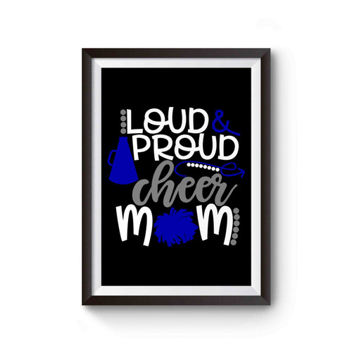 Loud And Proud Cheer Mom Poster
