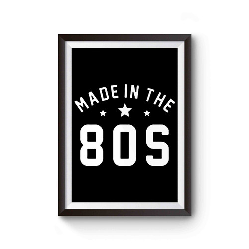 Made In The 80s Poster