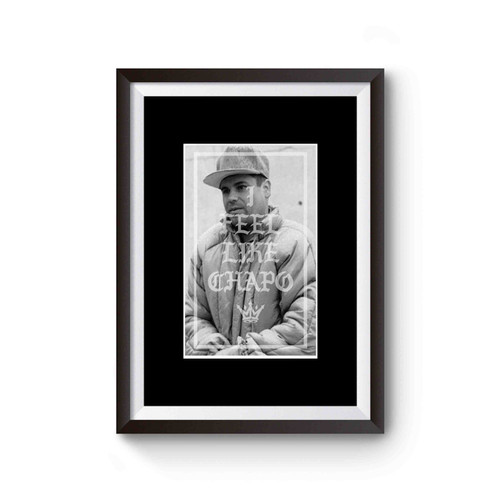 Mafioso Like Chapo Joaquin Guzman El Chapo Poster