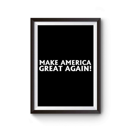 Make America Great Again Donald Trump President 2016 Election Vote Poster