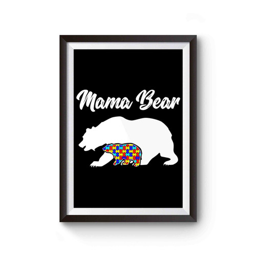 Mama Bear Autism Mom Autism Parent Poster