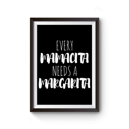 Mamacita Needs A Margarita Poster