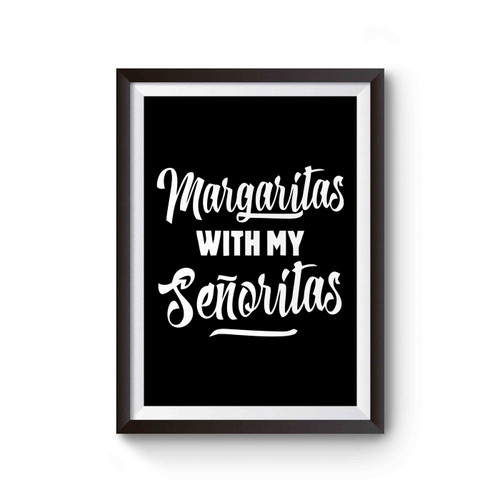 Margaritas With My Senoritas Bachelorette Party Cinco De Mayo Poster