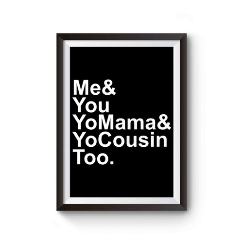 Me & You Yo Mama Yo Cousin Too Funny Outkast Music Rap Hip Hop Poster