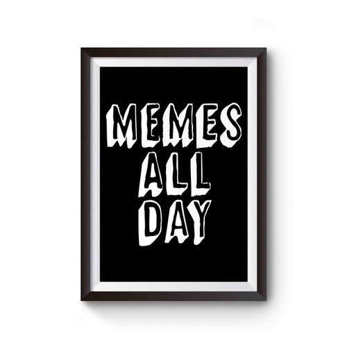 Memes All Day Poster