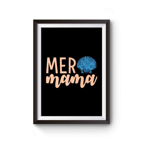 Mermaid Mer Mama Under The Sea Mermaid Mom Poster