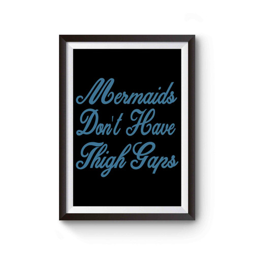 Mermaids Don't Have Thigh Gaps Poster