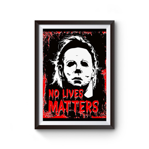 Michael Myers No Lives Matter Poster