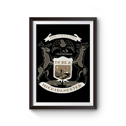 Michigangster Michigan Damn It Feels Good To Be A Michigangster Poster