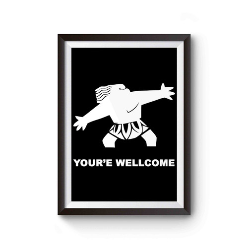 Moana Mini Maui You're Welcome Disney Poster