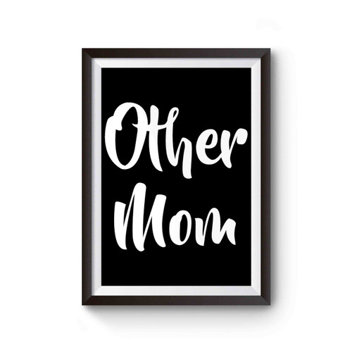 Mom And Other Mom Lesbian Parents Two Moms Are Better Than One 2 Poster