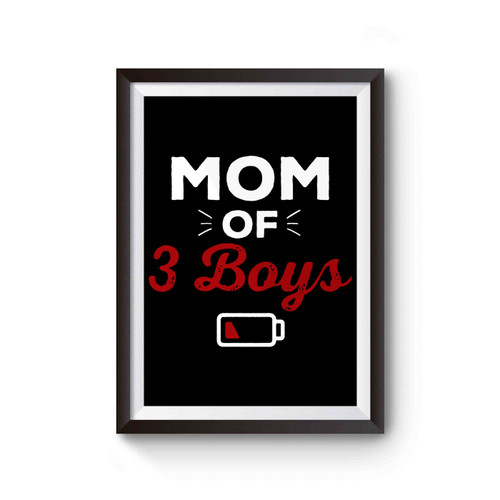 Mom Of Three Boys Funny Poster