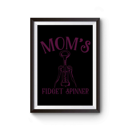 Mom's Fidget Spinner Poster
