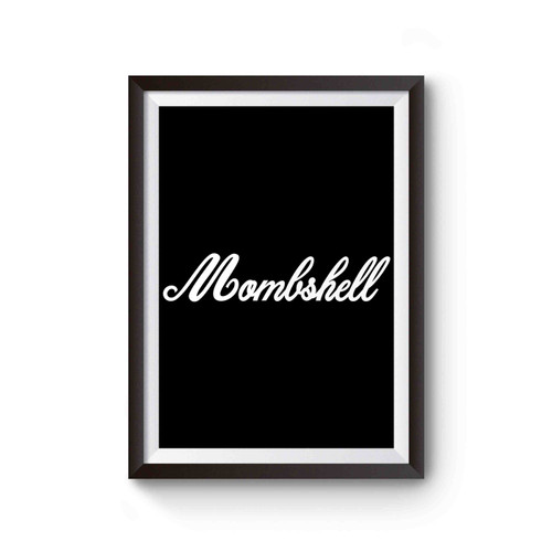 Momshell Mama Mom Mommin Mothers Day Motherhood Poster