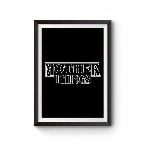 Mother Things Stranger Things Upside Down Poster